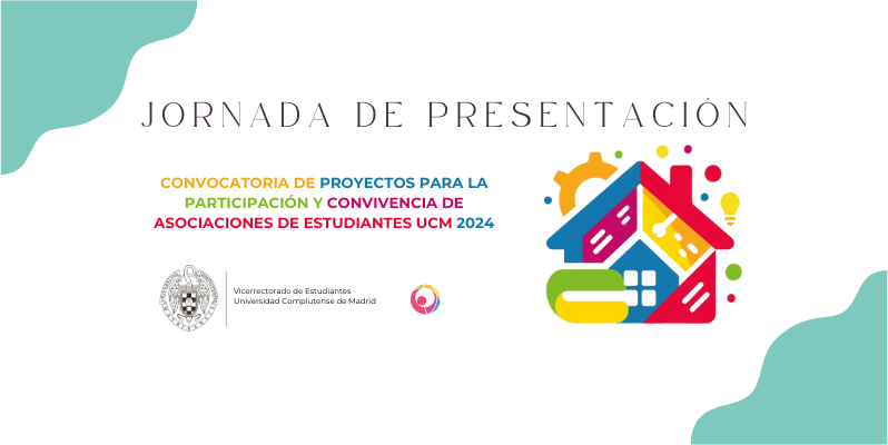 Jornada de Presentación de la Convocatoria de Proyectos para la Participación y la Convivencia de las Asociaciones de Estudiantes de la UCM 2024